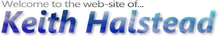 Welcome to the website of... Keith Halstead